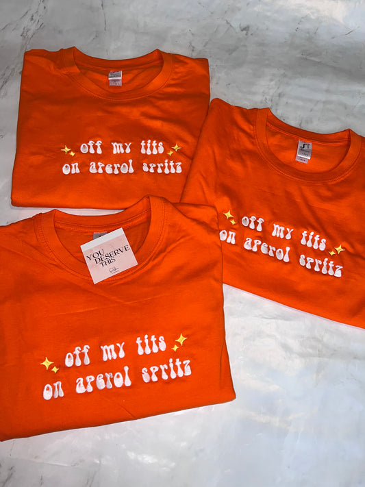 Off my tits on aperol spritz